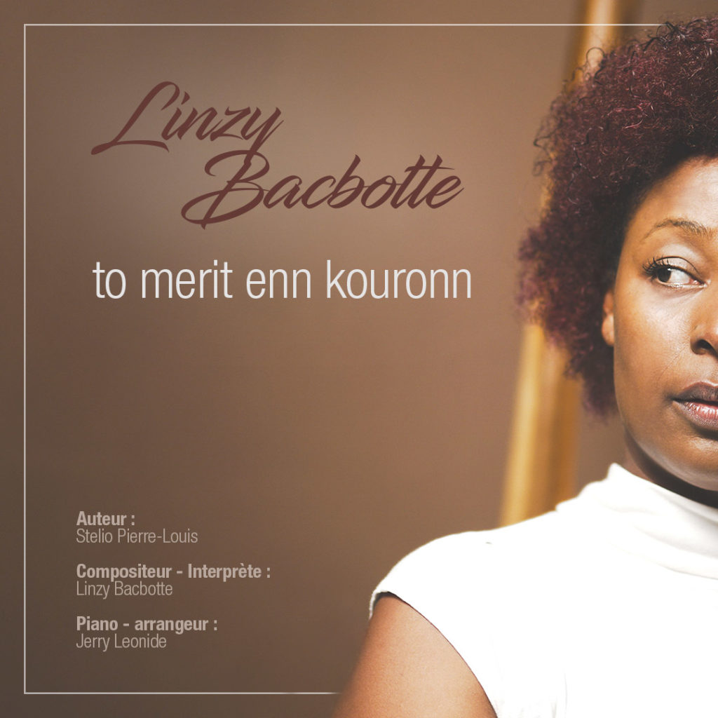 To merit enn kouronn : Linzy Bacbotte chante nos reines et nos rois | business-magazine.mu