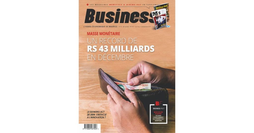 Masse monétaire - Un record de Rs 43 Milliards en Décembre | business-magazine.mu