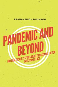 Pandemic and beyond - Our healthcare system should turn science fiction into science fact